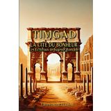 TIMGAD - LA CITE DU BONHEUR: Les Ecriteaux de Sagesse Romaine
