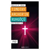 Timothy Archer'in Ruhgöçü - Valis Üçlemesi - Philip K. Dick