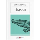 Timsah - Fyodor Mihayloviç Dostoyevski