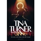 Tina Turner Biografie: Ein Leben voller Musik, Liebe und Triumph