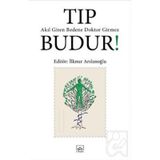 Tıp Budur!-İlknur Arslanoğlu