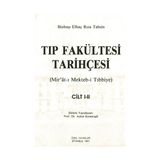 TIP FAKÜLTESİ TARİHÇESİ (CILT: 1-2) MIR´ÂT-I MEKTEB-I TIBBIYE - BINBAŞI ELHAÇ RIZA TAHSIN