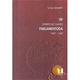 TİP Türkiye İşçi Partisi Parlamentoda 4. Cilt - Turhan Salman