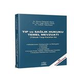 Tıp ve Sağlık Hukuku Temel Mevzuatı: (Yüksek Yargı Kararları ile)