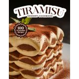 TIRAMISU DESSERT COOKBOOK: Mouthwatering Tiramisu Recipes: From Classic Italian Layers to Modern Dessert Twists—Creamy, Indulgent Treats for Every ... Celebration (DESSERTS COOKBOOK FOR EVERYONE)