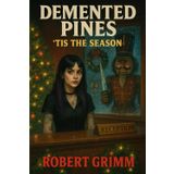 Tis The Season (Demented Pines)