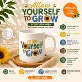 Tişört Kodu Allow Yourself To Grow Porselen Kupa – Motivasyon Temalı Kahve Kupası - Beyaz