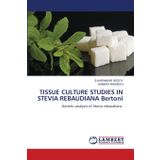 TISSUE CULTURE STUDIES IN STEVIA REBAUDIANA Bertoni