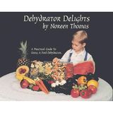Title: Dehydrator Delights [Spiral-bound] by Noreen Thomas, Noreen Jo Thomas