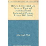 Title: How to Choose and Use Lumber Plywood Hardboard and [Paperback] Marshall, Mel