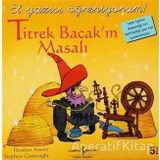 Titrek Bacak In Masalı - Heather Amery
