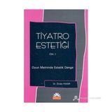 TIYATRO ESTETİĞİ 1. CILT OYUN METININDE ESTETIK DENGE - ÖNDER PAKER