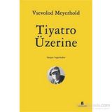 Tiyatro Üzerine - Vsevolod Meyerhold