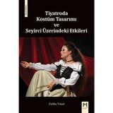 Tiyatroda Kostüm Tasarımı ve Seyirci Üzerindeki Etkileri - Zeliha Yücel