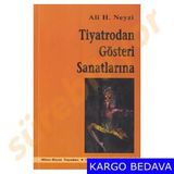 TIYATRODAN GÖSTERİ SANATLARINA - ALI H. NEYZI