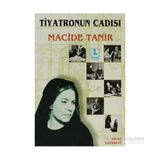 TIYATRONUN CADISI - MACIDE TANIR