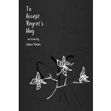 To Accept Regret's Hug: 1
