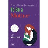 To be a Mother / Nigar Çiçek / Çıra Yayınları / 9786259733616
