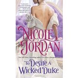 To Desire a Wicked Duke by Jordan, Nicole (2011) Mass Market Paperback