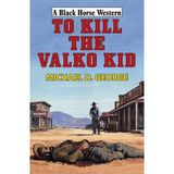 To Kill the Valko Kid