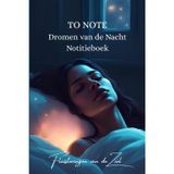 TO NOTE Dromen van de Nacht Notitieboek: Fluisteringen van de Ziel