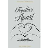 Together Apart:: A Workbook For Incarcerated Husbands
