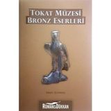 Tokat Müzesi Bronz Eserleri - Ersin Çelikbaş