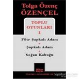 Tolga Özenç Özençel Toplu Oyunları 1 - Tolga Özenç Özençel