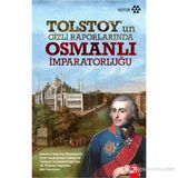 TOLSTOY'UN GIZLI RAPORLARINDA OSMANLI İMPARATORLUĞU - PYOTR ANDREYEVIÇ TOLSTOY