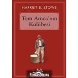 TOM AMCA´NIN KULÜBESİ - HAAIET BEECHER STOWE