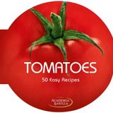 Tomatoes. 50 Easy Recipes - Academia Barilla