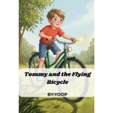 Tommy and the Flying Bicycle: A Magical Adventure Story for Kids Who Love Imagination and Dreams