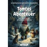 Tomtes Abenteuer - Die magische Weihnachtsreise: 24 fantastische Gute Nacht Geschichten