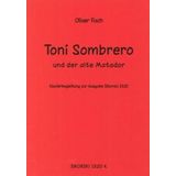 Toni Sombrero und der alte Matador: Eine musikalische Abenteuergeschichte. 14 leichte Stücke für eine B-Trompete oder andere B-Instrumente, mit zweiter Stimme in B. Klavierbegleitung. Klavier.