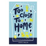 Too Close To Home - Andersen Press