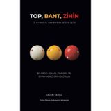 Top, Bant, Zihin - Aynadır, Bakmasını Bilenler İçin - Bilardo: Teknik, Zihinsel ve İlham Verici Bir