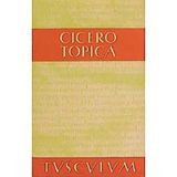 Topica. Die Kunst, richtig zu argumentieren. (Sammlung Tusculum)