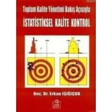 Toplam Kalite Yönetimi Bakış Açısıyla İstatistiksel Kalite Kontrol - Erkan Işığıçok