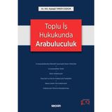 Toplu İş Hukukunda Arabuluculuk / Ayşegül Taner Coşkun / Seçkin Yayıncılık / 9789750293788