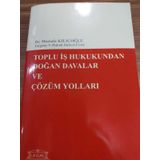 TOPLU İŞ HUKUKUNDAN DOĞAN DAVALAR VE ÇÖZÜM YOLLARI - MUSTAFA KILIÇOĞLU