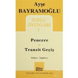 Toplu Oyunlar 1 - Pencere - Transit Geçiş - Ayşe Bayramoğlu