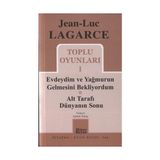 TOPLU OYUNLARI 1 EVDEYDIM VE YAĞMURUN GELMESINI BEKLIYORDUM - ALT TARAFI DÜNYANIN SONU - JEAN LUC LAGARCE