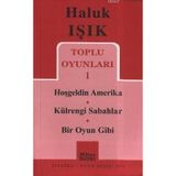 TOPLU OYUNLARI 1 HOŞGELDİN AMERIKA - KÜLRENGİ SABAHLAR - BIR OYUN GIBI - HALUK IŞIK