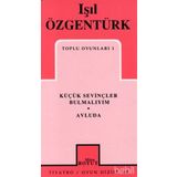 TOPLU OYUNLARI 1 KÜÇÜK SEVİNÇLER BULMALIYIM - AVLUDA - IŞIL ÖZGENTÜRK