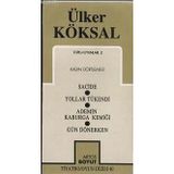 TOPLU OYUNLARI 2 KADIN DÖRTLEMESI SACIDE - YOLLAR TÜKENDI - ADEMIN KABURGA KEMIĞI - GÜN DÖNERKEN - ÜLKER KÖKSAL