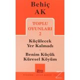 Toplu Oyunları 2 / Küçülecek Yer Kalmadı-Benim Küçük Küresel Köyüm - Behiç Ak