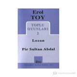TOPLU OYUNLARI 2 LOZAN - PIR SULTAN ABDAL - EROL TOY