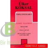 TOPLU OYUNLARI 3 KADIN ÜÇLEMESI BESLEME - ÖNCE SEVGI - DÜNYANIN YAŞLI ÇOCUKLARI - ÜLKER KÖKSAL