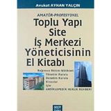 Toplu Yapı Site iş Merkezi Yöneticisinin El Kitabı