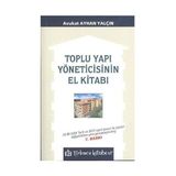 TOPLU YAPI YÖNETİCİSİNİN EL KİTABI - AYHAN YALÇIN